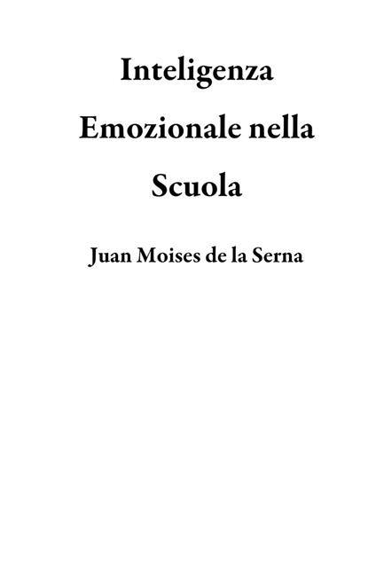 Inteligenza Emozionale nella Scuola - Juan Moises de la Serna - ebook