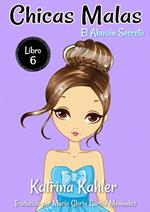 Chicas Malas - Libro 6 El Abusón Secreto