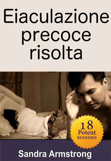 Eiaculazione precoce risolta - Sandra Armstrong - ebook