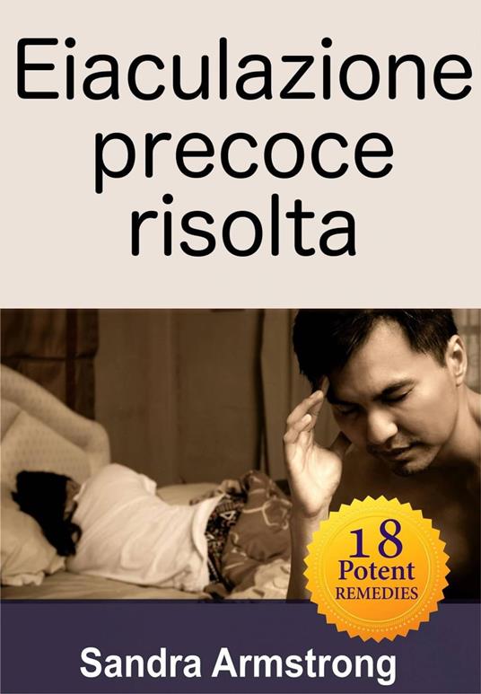 Eiaculazione precoce risolta - Sandra Armstrong - ebook