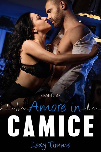 Saving Forever Parte 8 - Amore in Camice - Lexy Timms - ebook