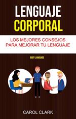 Lenguaje Corporal: Los Mejores Consejos Para Mejorar Tu Lenguaje Corporal ( Body Language)
