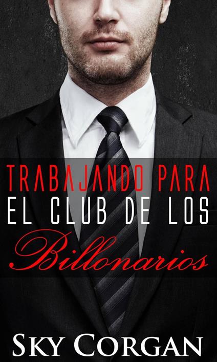 Trabajando para el Club de los Billonarios