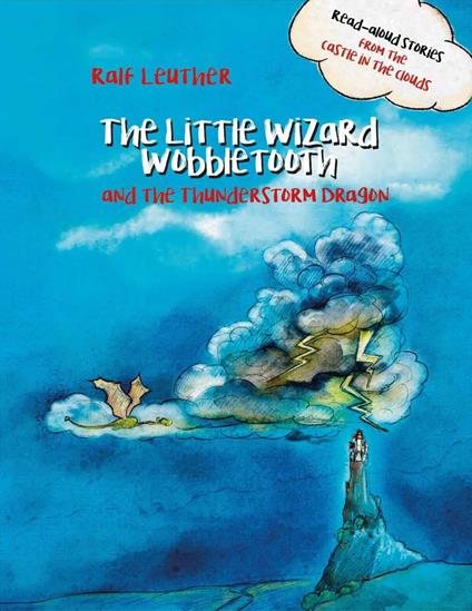 The Little Wizard Wobbletooth and the Thunderstorm Dragon - Ralf Leuther - ebook