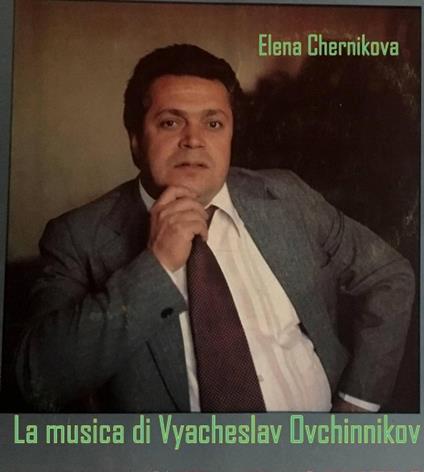 La musica di Vyacheslav Ovchinnikov - Elena Chernikova - ebook