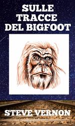Sulle tracce del Bigfoot