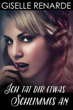 Ich tat dir etwas Schlimmes an