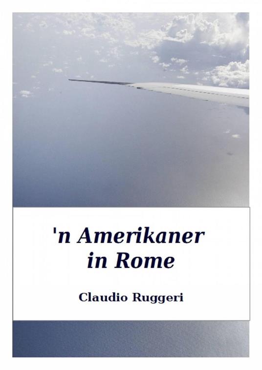 'n Amerikaner in Rome - Claudio Ruggeri - ebook
