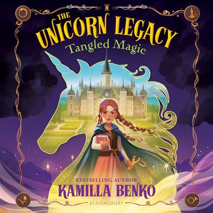 The Unicorn Legacy: Tangled Magic