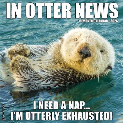 In Otter News 2026 12 X 12 Wall Calendar - Willow Creek Press - cover