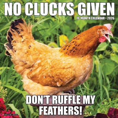 No Clucks Given 2026 12 X 12 Wall Calendar - Willow Creek Press - cover
