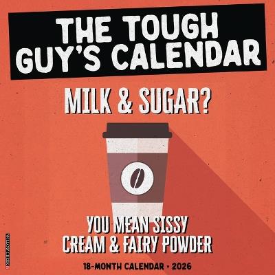 The Tough Guy's Calendar Wall Calendar - Willow Creek Press - cover
