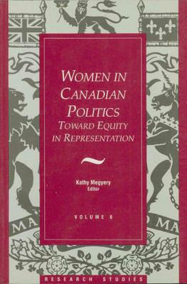 Women in Canadian Politics: Volume 6: Toward Equity in Representation - cover