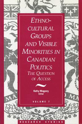 Ethno-Cultural Groups and Visible Minorities in Canadian Politics: The Question of Access - cover