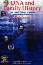 DNA and Family History: How Genetic Testing Can Advance Your Genealogical Research