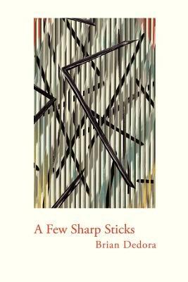 A Few Sharp Sticks (Trade Paper) - Brian Dedora - cover