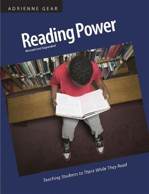 Reading Power: Teaching Students to Think While They Read - Adrienne Gear - cover