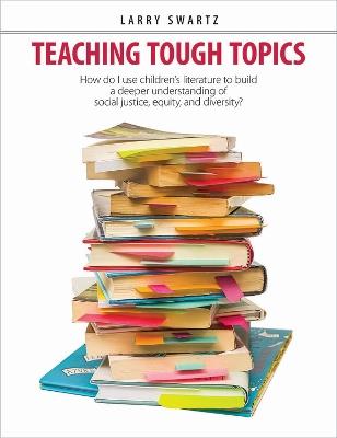 Teaching Tough Topics - Larry Swartz - cover