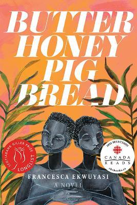 Butter Honey Pig Bread - Francesca Ekwuyasi - cover