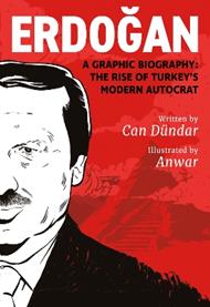 Erdogan: A Graphic Biography: The Rise of Turkey's Modern Autocrat
