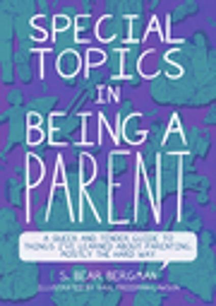 Special Topics in Being a Parent