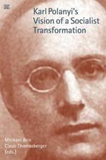 Karl Polanyi`s Vision of a Socialist Transformation