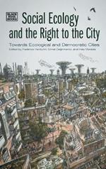 Social Ecology and the Right to the City – Towards Ecological and Democratic Cities