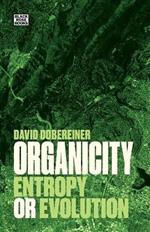Organicity – Entropy or Evolution