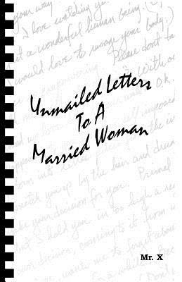 Unmailed Letters to a Married Woman - "Mr. X" - cover