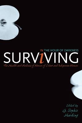 Surviving in the Hour of Darkness: The Health and Wellness of Women of Colour and Indigenous Women - cover