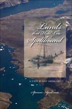 Lands that Hold One Spellbound: A Story of East Greenland