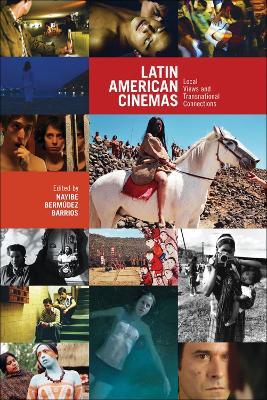 Latin American Cinemas: Local Views and Transnational Connections - cover