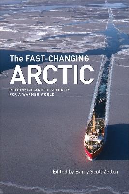 The Fast-Changing Arctic: Rethinking Arctic Security for a Warmer World - cover