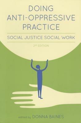 Doing Anti-oppressive Practice: Social Justice Social Work - cover