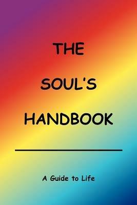 The Soul's Handbook: A Book That Changes Lives - Anonymous - cover