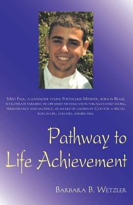 Pathway to Life Acheivement - Barbara B. Wetzler - cover