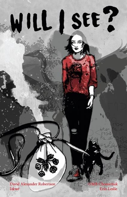 Will I See? - David A. Robertson,iskwe,Erin Leslie,GMB Chomichuk - ebook