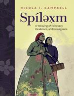 Spílexm: A Weaving of Recovery, Resilience, and Resurgence
