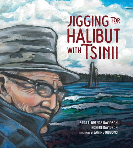 Jigging for Halibut With Tsinii - Robert Davidson,Sara Florence Davidson,Janine Gibbons - ebook