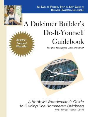 A Dulcimer Builder's Do-it-Yourself Guidebook - Randy Davis - cover