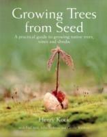 Growing Trees from Seed: A Practical Guide to Growing Native Trees, Vines and Shrubs - Henry Kock,Paul Aird,John Ambrose - cover