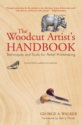 The Woodcut Artist's Handbook: Techniques and Tools for Relief Printmaking - George A. Walker - cover