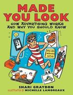 Made You Look: How Advertising Works and Why You Should Know