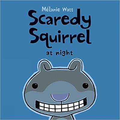 Scaredy Squirrel at Night - Melanie Watt - cover