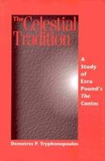The Celestial Tradition: A Study of Ezra Poundas The Cantos