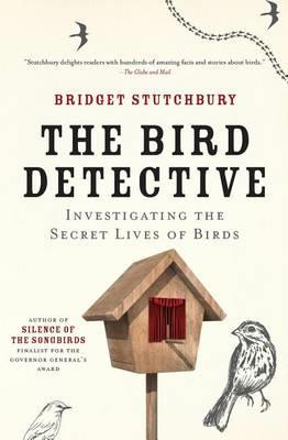 Bird Detective - Bridget Stutchbury - cover