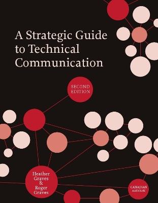 A Strategic Guide to Technical Communication - Heather Graves,Roger Graves - cover