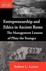 Entrepreneurship and Ethics in Ancient Rome: The Management Lessons of Pliny the Younger