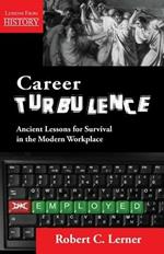Career Turbulence: Ancient Lessons for Survival in the Modern Workplace
