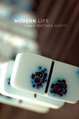 Modern Life: Poems - Matthea Harvey - cover